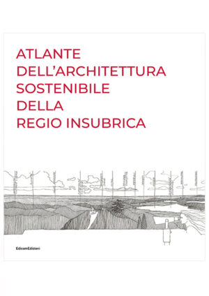 Atlante dell'architettura sostenibile della Regio Insubrica